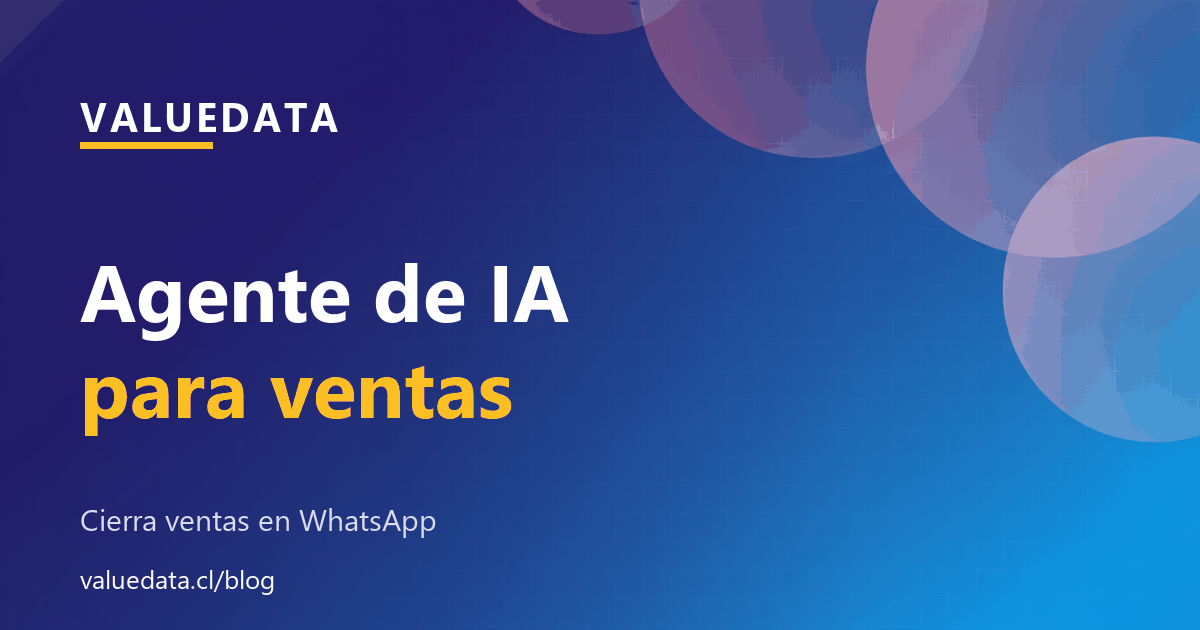 Agente de IA para ventas en WhatsApp | ValueData Blog